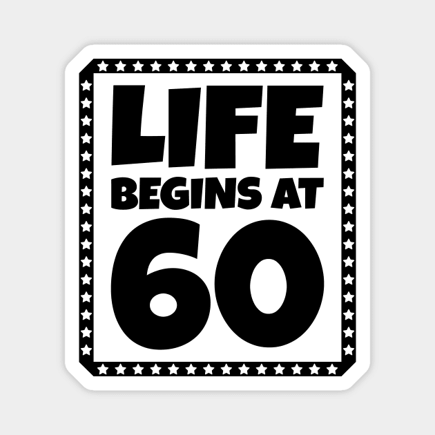 Life Begins at 60 Magnet by colorsplash