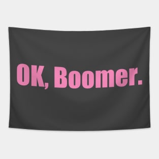 Ok, Boomer (Now in PINK!) Tapestry