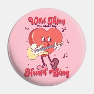 Wild Thing You Make My Heart Sing Happy Valentines Day Pin