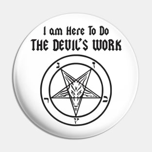 Black Metal I am Here To Do The Devil's Work Cult Aesthetic Pin