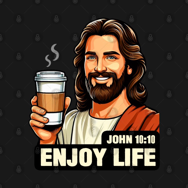 John 10:10 Enjoy Life by Plushism