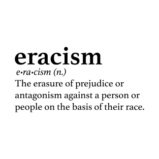 Eracism T-Shirt