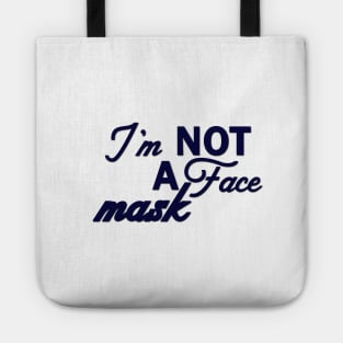 Im Not a Face Mask in Navy on White Tote