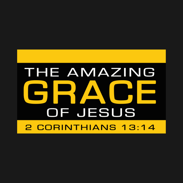 The Amazing Grace of Jesus (from 2 Corinthians 13:14) funny meme white and yellow text by Selah Shop