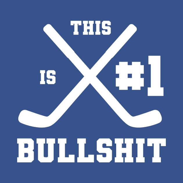 This Is Number One Bullshit Hockey #1 Bullshit Funny by PodDesignShop