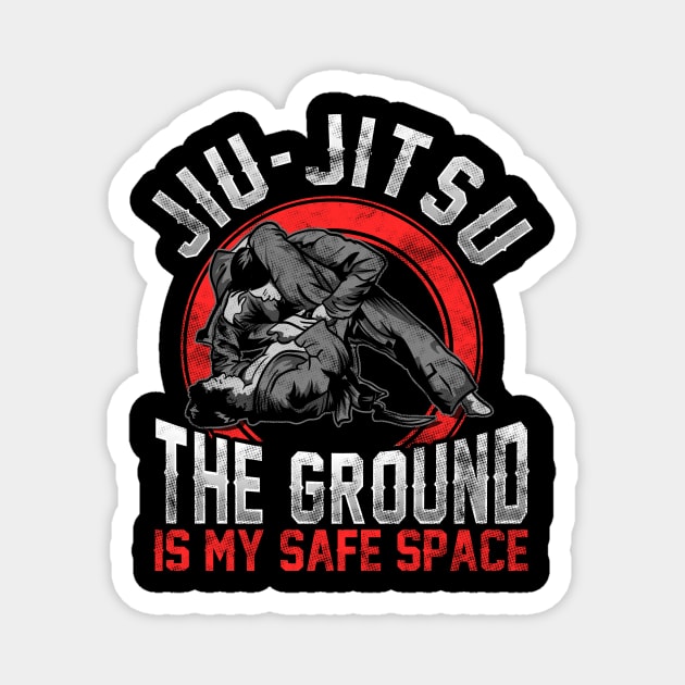 Jiu Jitsu The Ground Is My Safe Space BJJ Pun Magnet by theperfectpresents