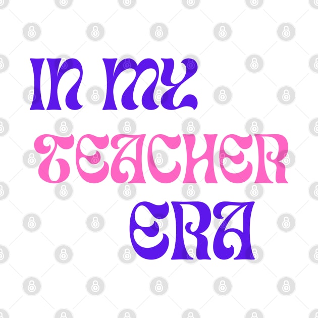 In My Teacher Era by Syntax Wear