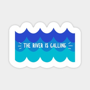 The River is Calling Magnet