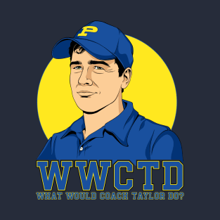 What Would Coach Taylor Do? Dillon Panthers T-Shirt