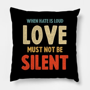 When E Is Loud Love Must Not Be Silent Pillow