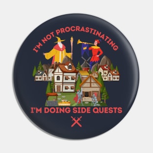 I'm not Procrastinating I'm doing Side Quests Pin