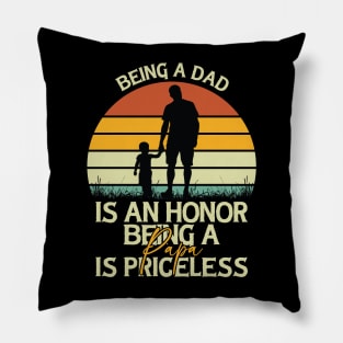 Father's Day  Being a Dad is an Honor Papa is Priceless Daddy Pillow