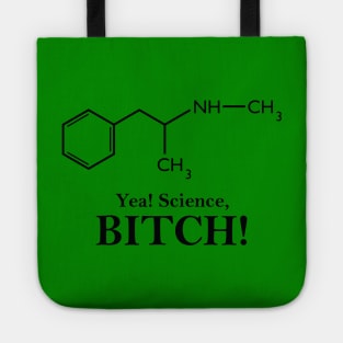 Yea, Science! (Meth Chemical Structure) Tote