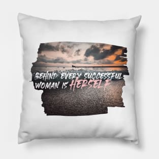 Behind every successful woman is herself - womens day Pillow