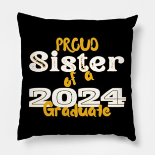 Proud Sister Of A 2024 Graduate Pillow