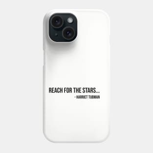 Reach for the Stars, Harriet Tubman, Black History Phone Case