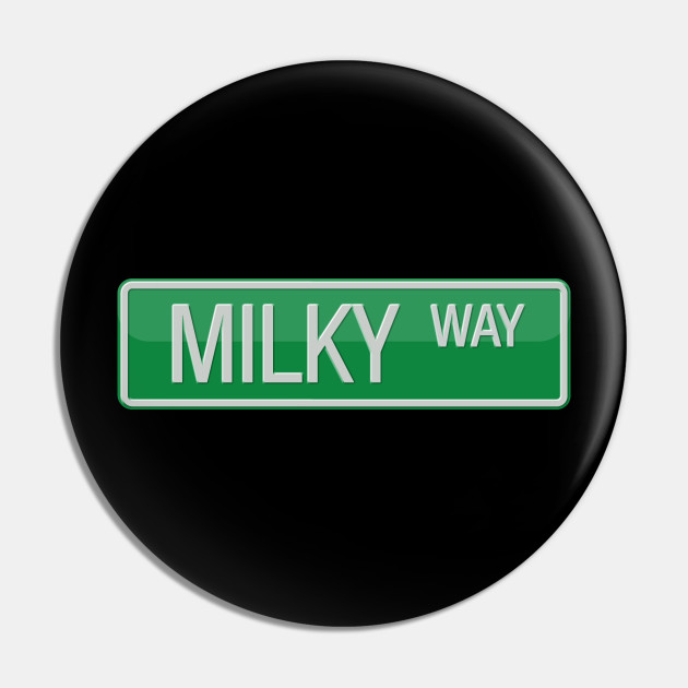 Milky Way Street Sign T Shirt Milky Way Pin Teepublic