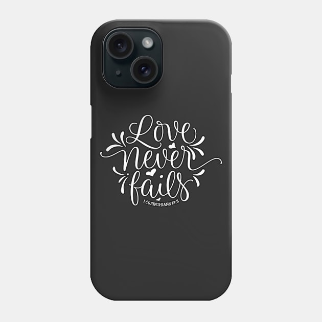 Love never fails White Phone Case by TheBlackCatprints