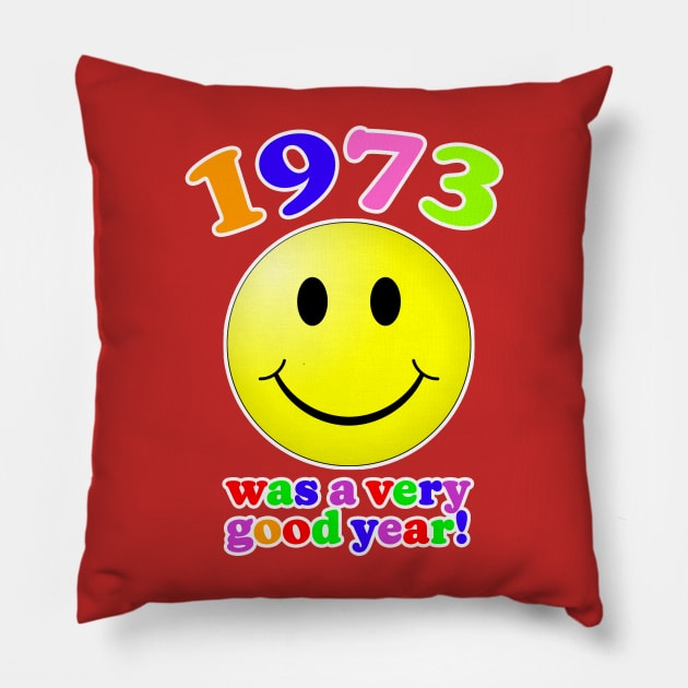 1973 Was A Very Good Year Pillow by Vandalay Industries