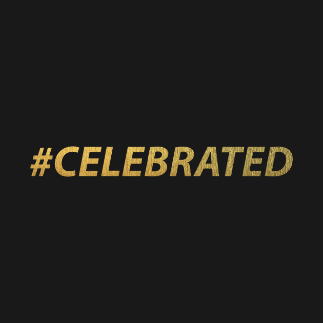 #CELEBRATED by MiscegeNation2018