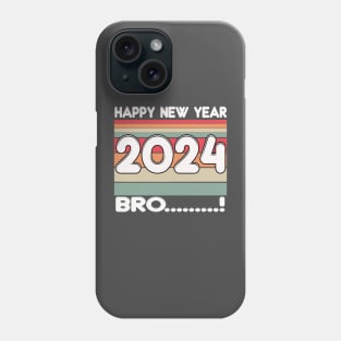 Bro....Happy New Year 2024 Phone Case