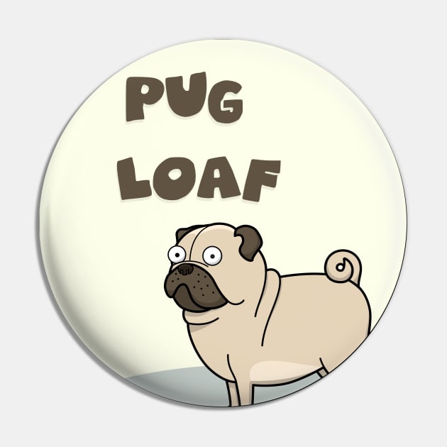 pug loaf Pin by GoranDesign