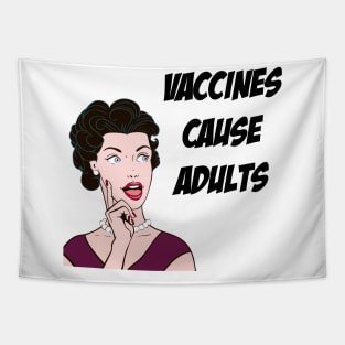 Vaccines Cause Adults Tapestry