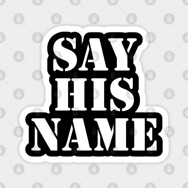 Say His Name, Black Lives Matter, George Floyd, I Can't Breathe Magnet by UrbanLifeApparel
