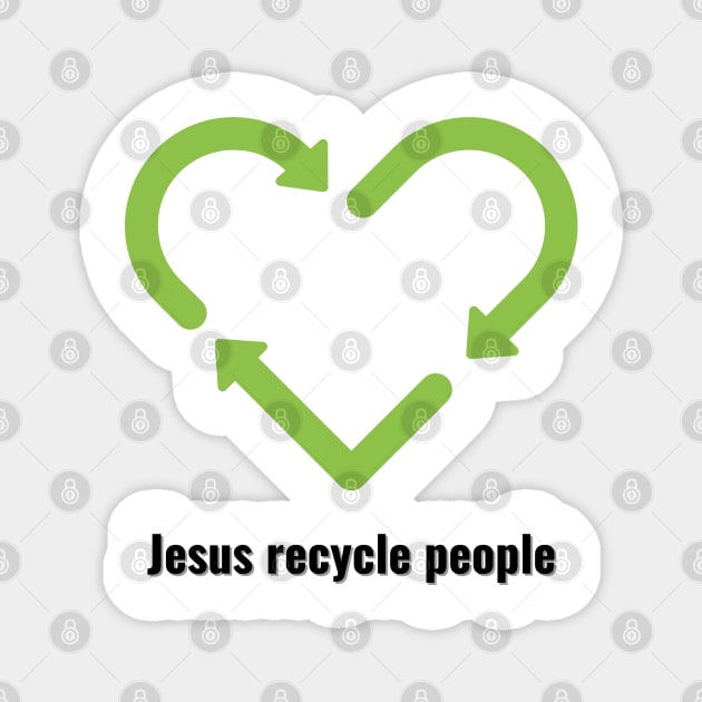 Jesus Recycle People Black Lettering V2 Magnet by Family journey with God