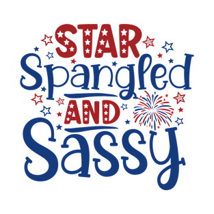 Star Spangled & Sassy Independence Day Funny 4th Of July T-Shirt