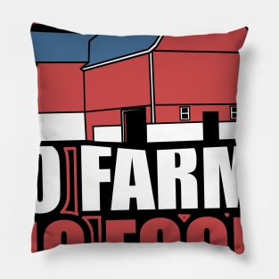 No Farms No Food Farmer Barn Support Local Gift Pillow