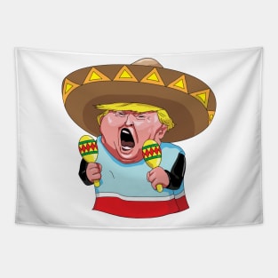 Trump the Mexican t-shirt Tapestry