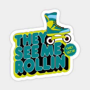 They See Me Rollin meme Magnet