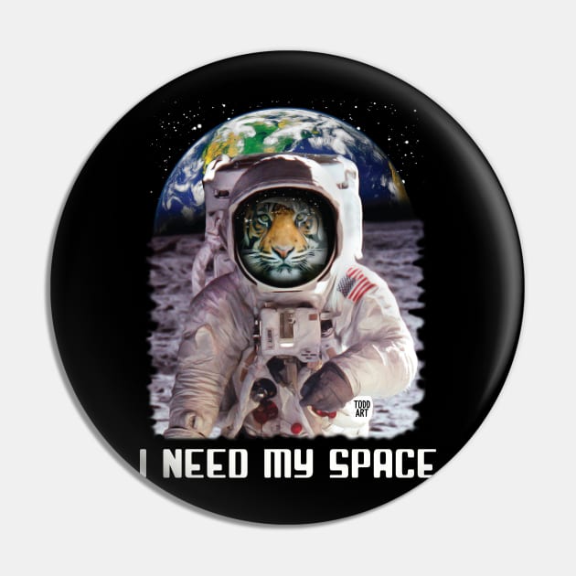 I NEED SPACE TIGER Pin by toddgoldmanart