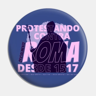 Protestando contra Roma - 1517 Pin