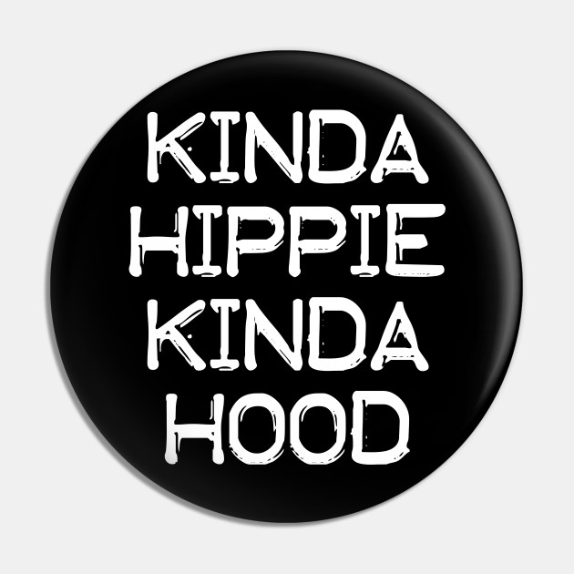 Kinda hippie kinda hood shirt new arrivals
