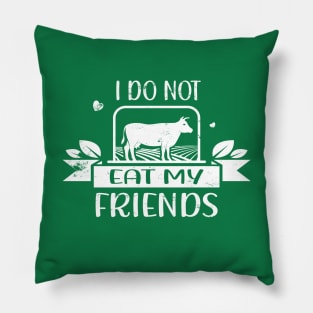 Vegetarian do not eat her friends vegan veganism Pillow