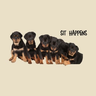 Sit Happens For Six Rottweiler Puppies Dog Lover Quote T-Shirt