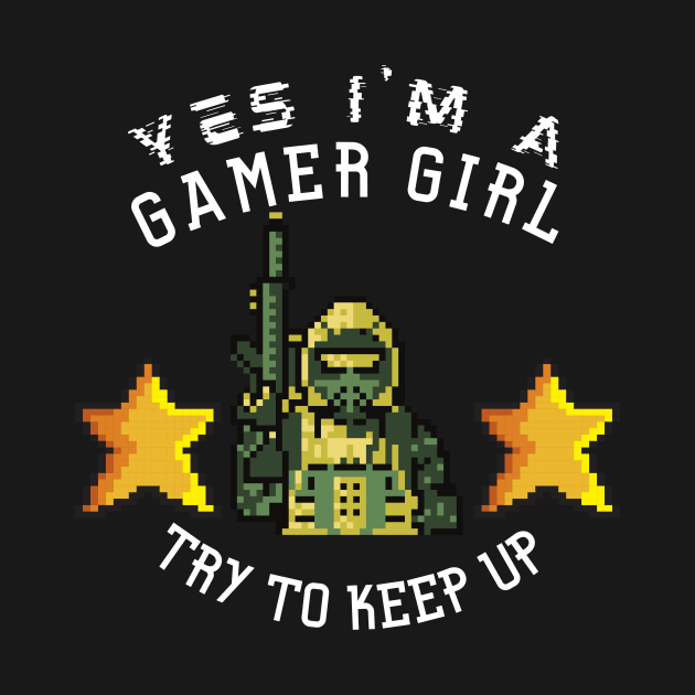 I'm a gamer girl by Leap Arts