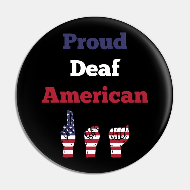 Proud Deaf American International Deaf Week For Awareness Pin by mangobanana