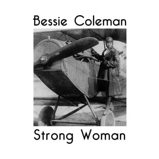 Bessie Coleman - Strong Woman T-Shirt