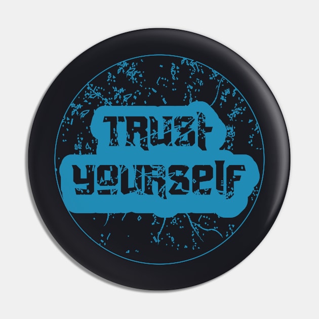 Trust Yourself Motivation Pin by T-Shirt Attires