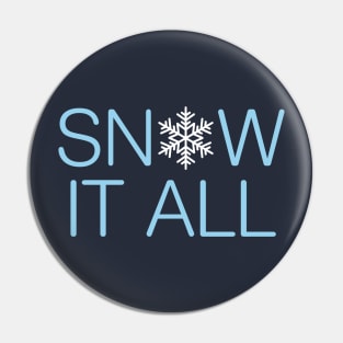 Snow It All Pin