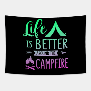 Life Is Better Around The Campfire Tapestry