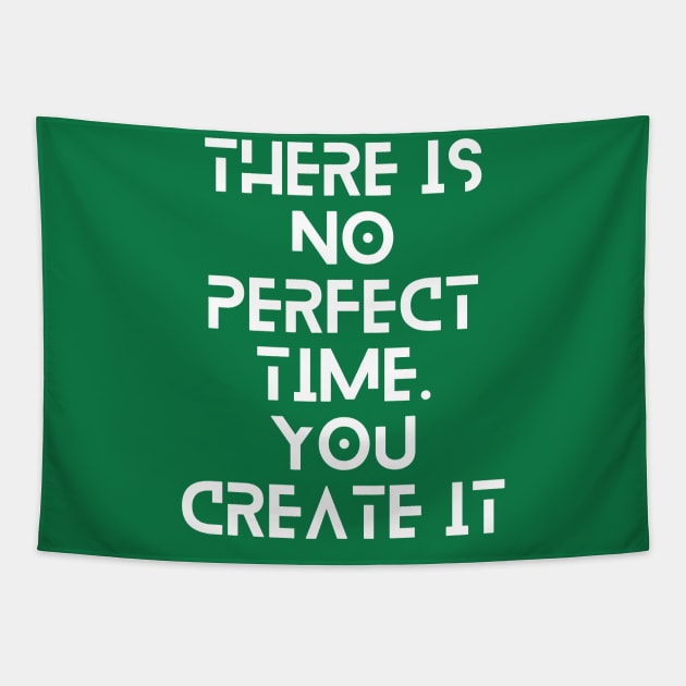 there is no perfect time you create it typography design Tapestry by emofix