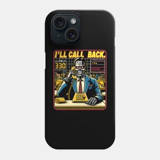 I'll Call Back. Phone Case