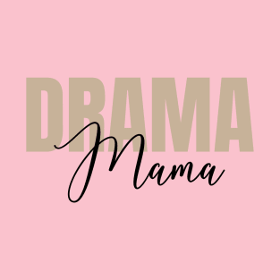 Drama Mama T-Shirt