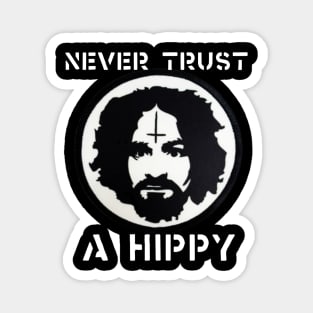 never trust a hippy Magnet