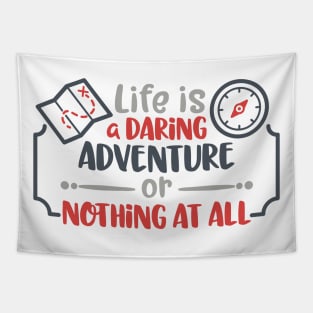 Life Is  a Daring Adventure Tapestry