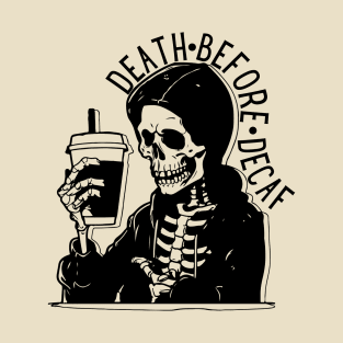 Death Before Decaf T-Shirt